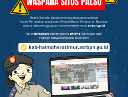 Waspada Situs/Portal Palsu Yang Mengatasnamakan Kantor Pertanahan Kabupaten Halmahera Timur