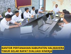 Kepala Kantor Pertanahan Kabupaten Halmahera Timur menggelar rapat evaluasi kinerja