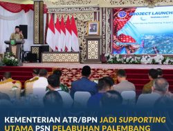 Kementerian ATR/BPN Jadi Supporting Utama PSN Pelabuhan Palembang Baru Tanjung Carat