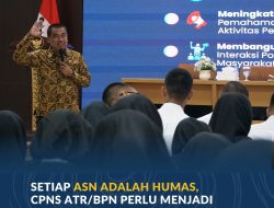 Setiap ASN Adalah Humas, CPNS ATR/BPN Perlu Menjadi Penghubung Informasi yang Dipahami Masyarakat