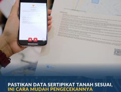 Pastikan Data Sertipikat Tanah Sesuai, Ini Cara Mudah Pengecekannya