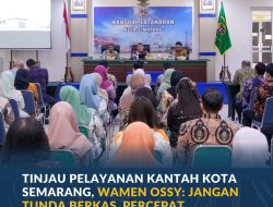Tinjau Pelayanan Kantah Kota Semarang, Wamen Ossy: Jangan Tunda Berkas, Percepat Layanan Pertanahan