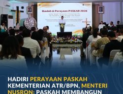 Hadiri Perayaan Paskah Kementerian ATR/BPN, Menteri Nusron: Paskah Membangun Semangat Kebangkitan Bangsa