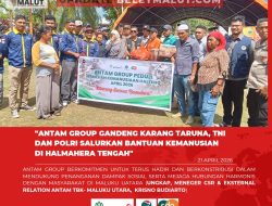 ANTAM GROUP GANDENG KARANG TARUNA, TNI DAN POLRI SALURKAN BANTUAN KEMANUSIAN DI HALMAHERA TENGAH