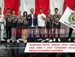 TEROBOSAN POSITIF, PERDANA KETUA UMUM ASADUL USUD, KIRIM 9 ATLET TAEKWONDO MALUKU UTARA BERLAGA DI KEJURNAS KOTA SAMARINDA
