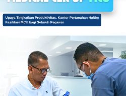 Upaya Tingkatkan Produktivitas, Kantor Pertanahan Kabupaten Halmahera Timur Fasilitasi MCU bagi Seluruh Pegawai