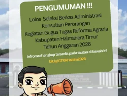Hasil Seleksi Administrasi Konsultan Perorangan Gugus Tugas Reforma Agraria (GTRA) Kabupaten Halmahera Timur Tahun Anggaran 2026 telah diumumkan.