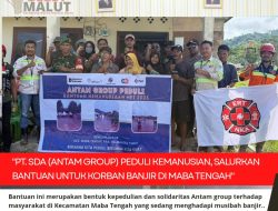 PT. SDA (Antam Group) Peduli Kemanusian, Salurkan Bantuan Untuk Korban Banjir di Kec. Maba Tengah