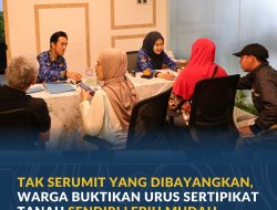 Tak Serumit yang Dibayangkan, Warga Buktikan Urus Sertipikat Tanah Sendiri Lebih Mudah