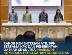 Rakor Kementerian ATR/BPN Bersama KPK dan Pemerintah Daerah se-Sultra, Hasilkan Komitmen Pencegahan Korupsi dan Peningkatan Ekonomi Daerah