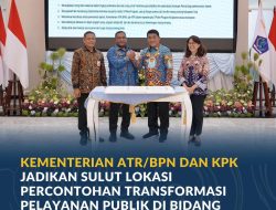 Kementerian ATR/BPN dan KPK Jadikan Sulut Lokasi Percontohan Transformasi Pelayanan Publik di Bidang Pertanahan