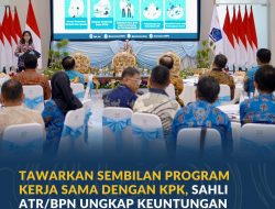 Tawarkan Sembilan Program Kerja Sama dengan KPK, Sahli ATR/BPN Ungkap Keuntungan bagi Pemerintah Daerah Se-Sulut