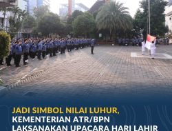 Jadi Simbol Nilai Luhur, Kementerian ATR/BPN Laksanakan Upacara Hari Lahir Pancasila