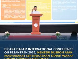 Bicara dalam International Conference on Pesantren 2026, Menteri Nusron Ajak Masyarakat Sertipikatkan Tanah Wakaf untuk Lindungi Aset Umat