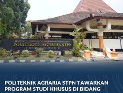 Politeknik Agraria STPN Tawarkan Program Studi Khusus di Bidang Agraria, Pertanahan, dan Tata Ruang