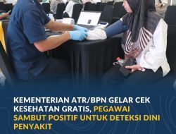 Kementerian ATR/BPN Gelar Cek Kesehatan Gratis, Pegawai Sambut Positif untuk Deteksi Dini Penyakit