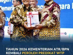 Tahun 2026 Kementerian ATR/BPN Kembali Peroleh Predikat WTP dari BPK RI