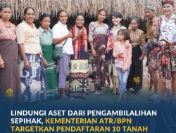 Lindungi Aset dari Pengambilalihan Sepihak, Kementerian ATR/BPN Targetkan Pendaftaran 10 Tanah Ulayat di Sumba Timur