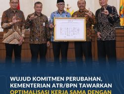 Wujud Komitmen Perubahan, Kementerian ATR/BPN Tawarkan Optimalisasi Kerja Sama dengan Pemda Se-Lampung