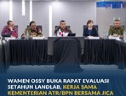 Wamen Ossy Buka Rapat Evaluasi Setahun LANDLAB, Kerja Sama Kementerian ATR/BPN Bersama JICA