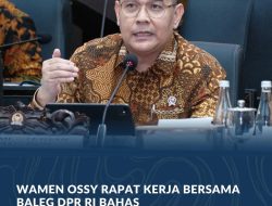 Wamen Ossy Rapat Kerja Bersama Baleg DPR RI Bahas Penyusunan RUU Reforma Agraria