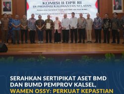 Serahkan Sertipikat Aset BMD dan BUMD Pemprov Kalsel, Wamen Ossy: Perkuat Kepastian Hukum Aset Daerah