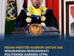 Pesan Menteri Nusron untuk 568 Wisudawan/Wisudawati Politeknik Agraria STPN: Jaga Integritas di Mana pun Bekerja
