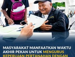 Masyarakat Manfaatkan Waktu Akhir Pekan untuk Mengurus Keperluan Pertanahan dengan PELATARAN