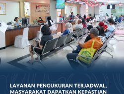 Layanan Pengukuran Terjadwal, Masyarakat Dapatkan Kepastian Waktu Ukur Tanah dengan Cepat