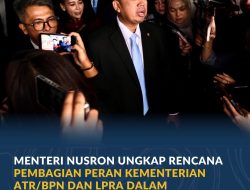 Menteri Nusron Ungkap Rencana Pembagian Peran Kementerian ATR/BPN dan LPRA dalam Penyelesaian Konflik Agraria