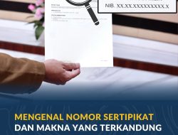 Mengenal Nomor Sertipikat dan Makna yang Terkandung di Dalamnya