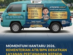 Momentum HANTARU 2026, Kementerian ATR/BPN Dekatkan Layanan Pertanahan kepada Masyarakat